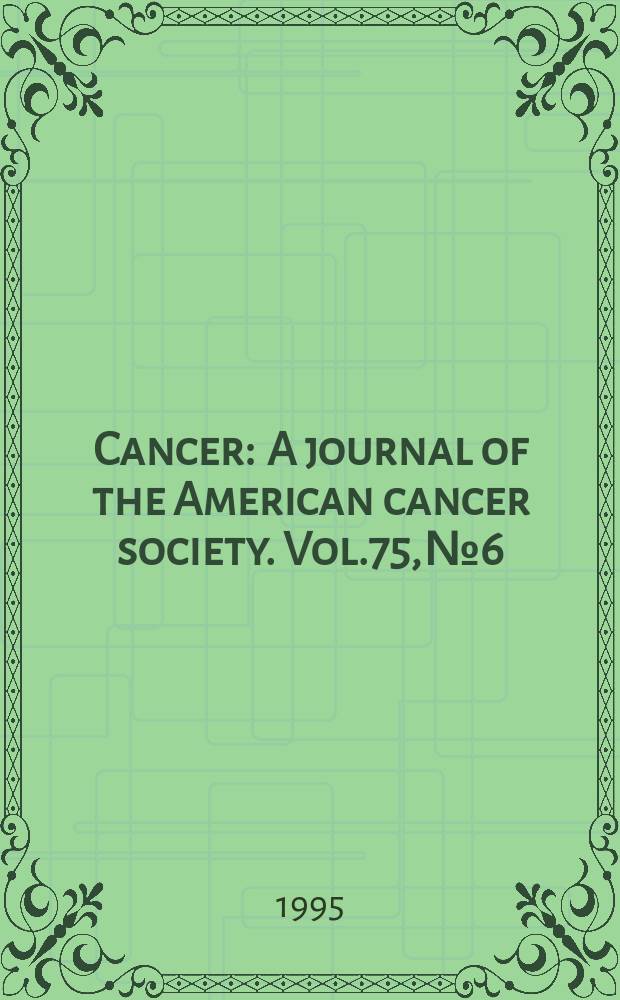 Cancer : A journal of the American cancer society. Vol.75, №6