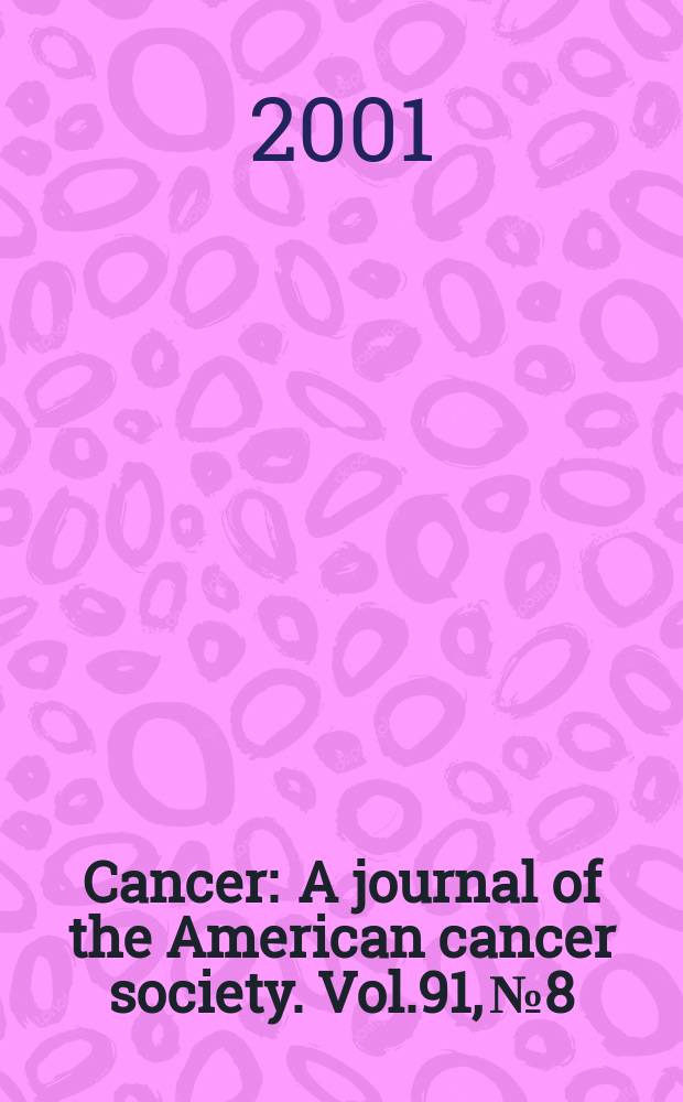 Cancer : A journal of the American cancer society. Vol.91, №8