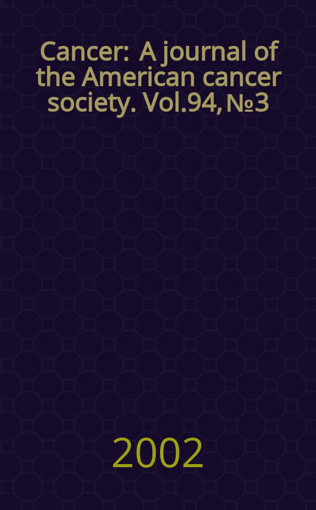 Cancer : A journal of the American cancer society. Vol.94, №3