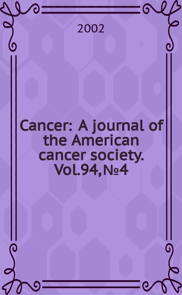 Cancer : A journal of the American cancer society. Vol.94, №4