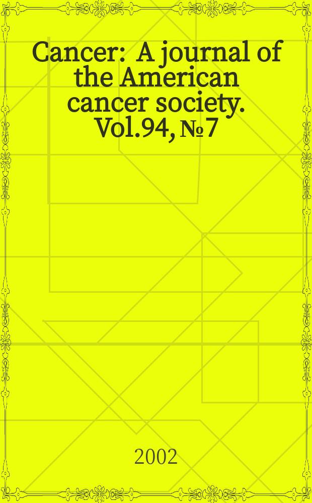 Cancer : A journal of the American cancer society. Vol.94, №7