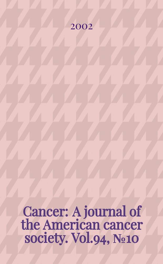 Cancer : A journal of the American cancer society. Vol.94, №10