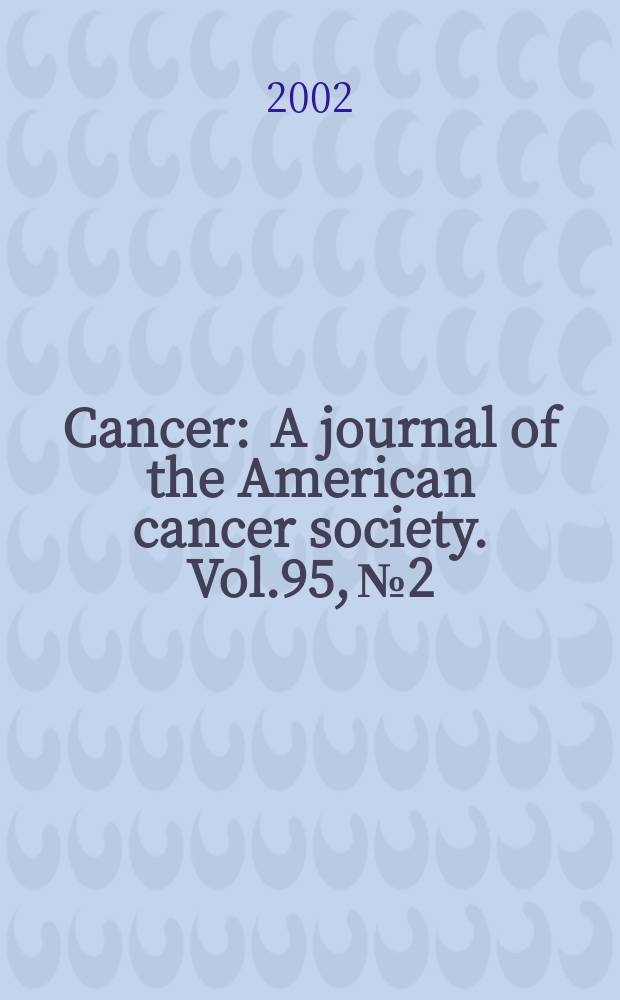 Cancer : A journal of the American cancer society. Vol.95, №2