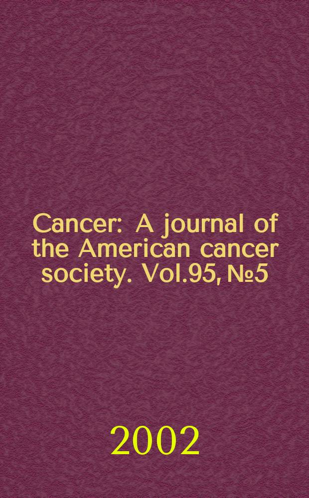 Cancer : A journal of the American cancer society. Vol.95, №5