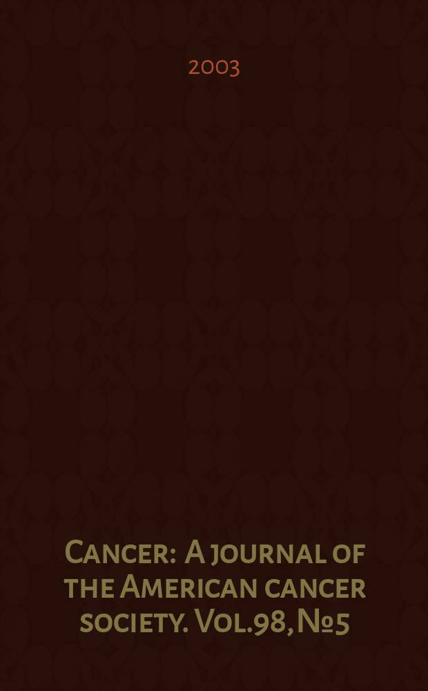 Cancer : A journal of the American cancer society. Vol.98, №5