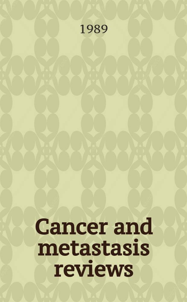 Cancer and metastasis reviews : Biology a. therapy