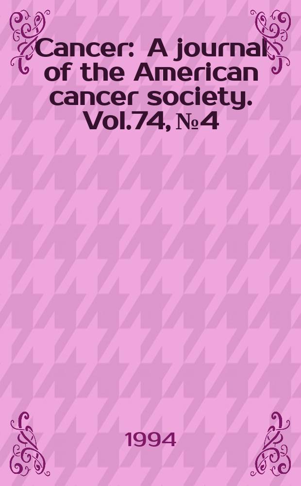 Cancer : A journal of the American cancer society. Vol.74, №4