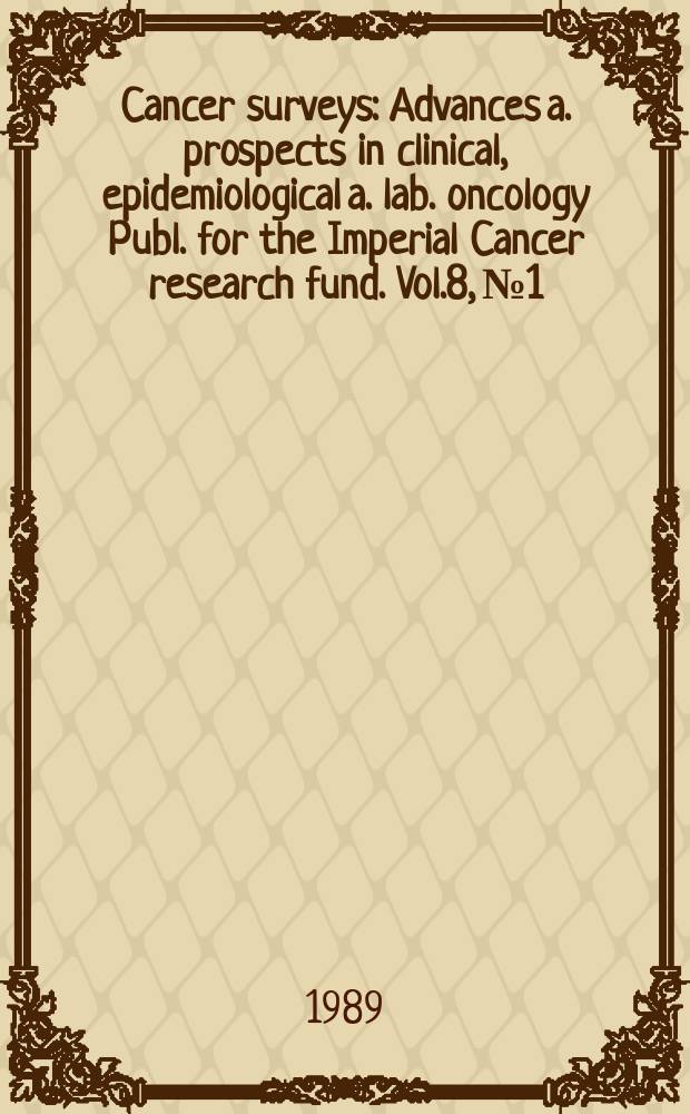 Cancer surveys : Advances a. prospects in clinical, epidemiological a. lab. oncology Publ. for the Imperial Cancer research fund. Vol.8, №1 : Colorectel cancer