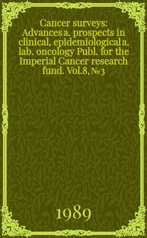 Cancer surveys : Advances a. prospects in clinical, epidemiological a. lab. oncology Publ. for the Imperial Cancer research fund. Vol.8, №3 : A critical assessment of cancer chemotherapy
