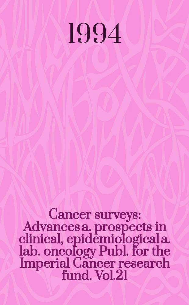 Cancer surveys : Advances a. prospects in clinical, epidemiological a. lab. oncology Publ. for the Imperial Cancer research fund. Vol.21 : Palliative medicine