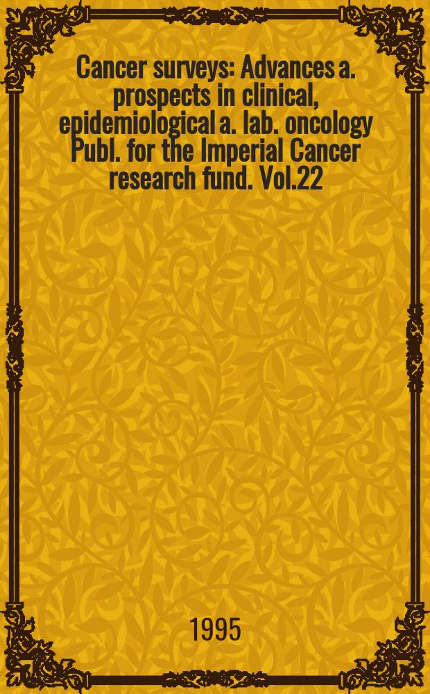 Cancer surveys : Advances a. prospects in clinical, epidemiological a. lab. oncology Publ. for the Imperial Cancer research fund. Vol.22 : Molecular mechanisms of the immune response