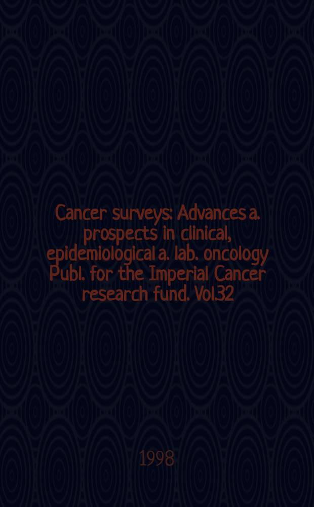Cancer surveys : Advances a. prospects in clinical, epidemiological a. lab. oncology Publ. for the Imperial Cancer research fund. Vol.32 : Precancer