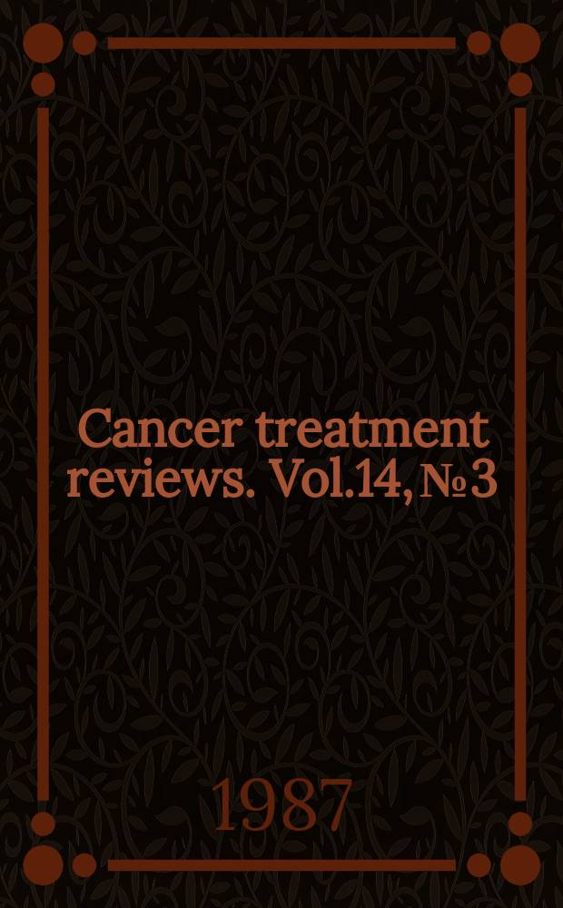 Cancer treatment reviews. Vol.14, №3/4 : International conference on anticancer drugs: therapeutic index improvement by toxicity reductions (1987; London)