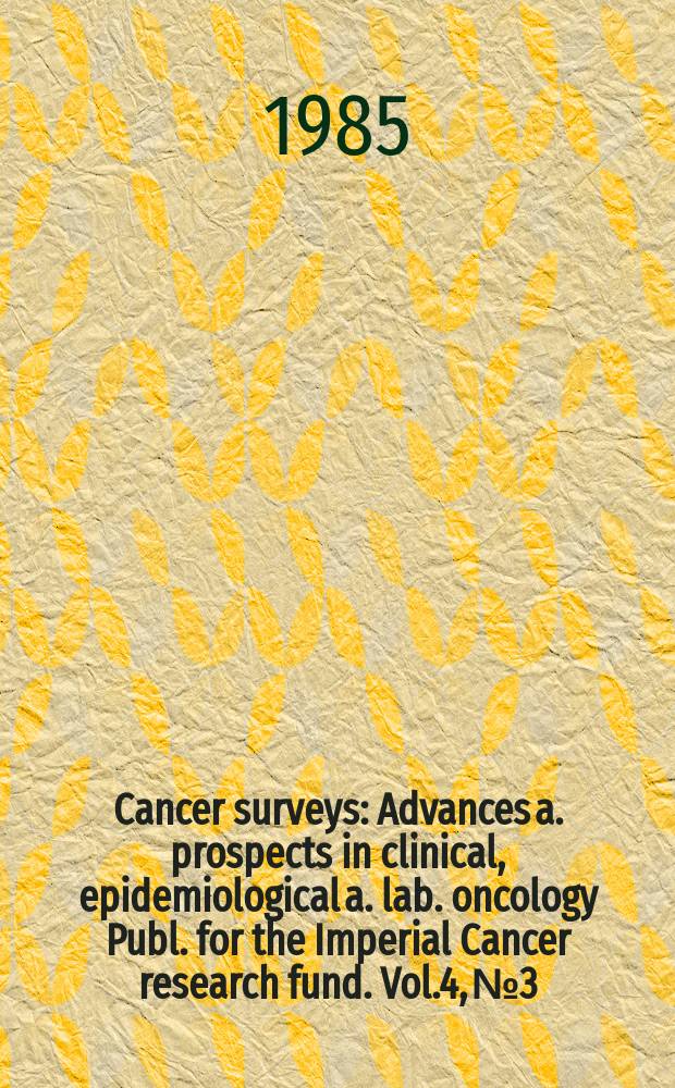 Cancer surveys : Advances a. prospects in clinical, epidemiological a. lab. oncology Publ. for the Imperial Cancer research fund. Vol.4, №3 : Carcinogenesis and DNA repair