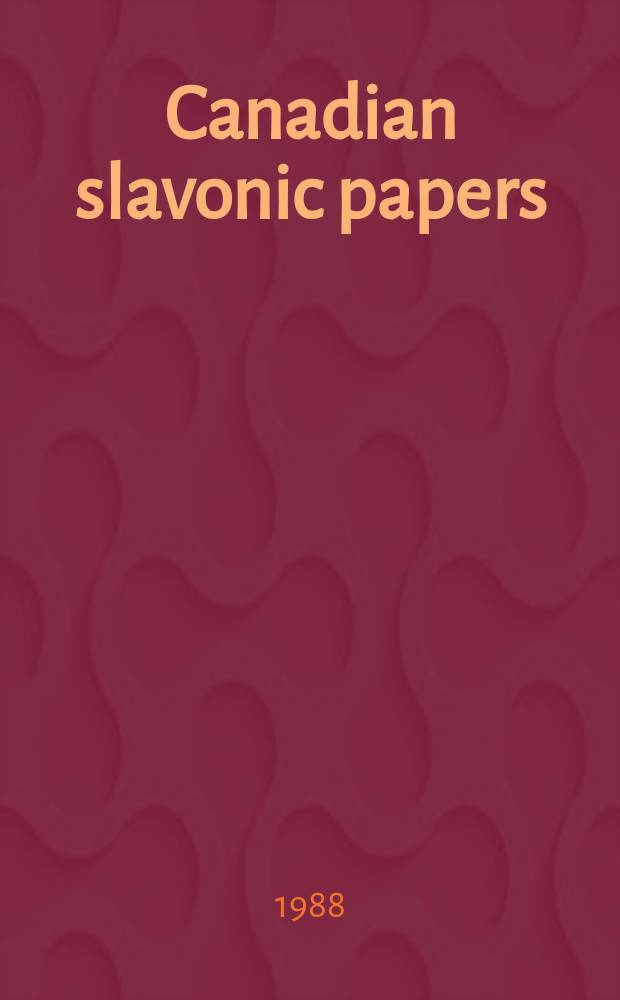 Canadian slavonic papers : Publ. for the Canadian assoc. of slavists. Vol.30, №1 : International congress of slavists (10;1988; Sofia)