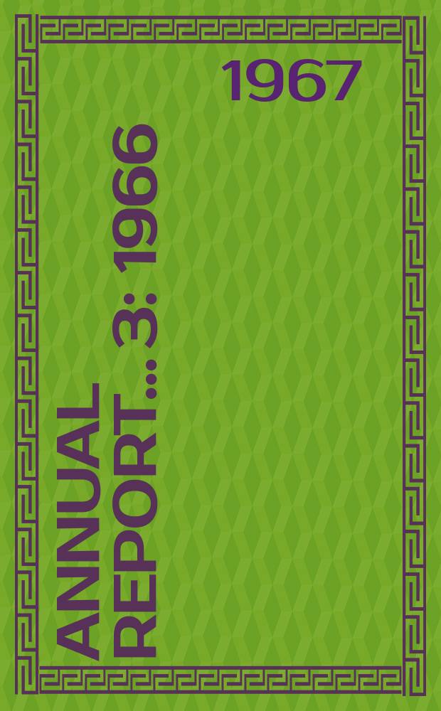 Annual report... 3 : 1966/1967