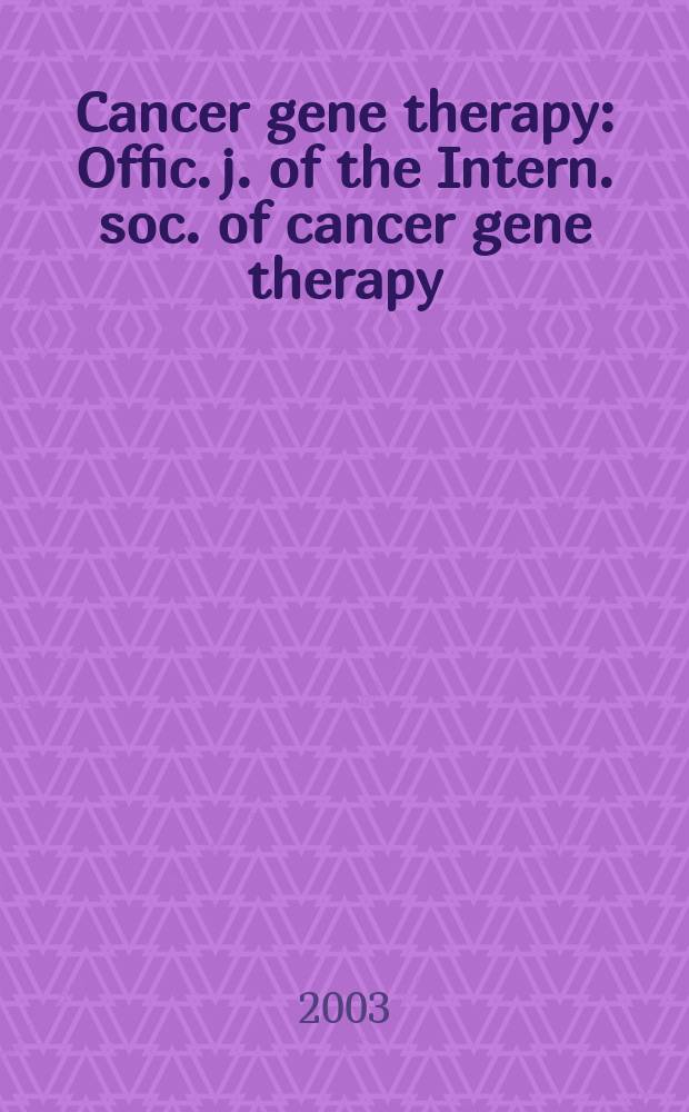 Cancer gene therapy : Offic. j. of the Intern. soc. of cancer gene therapy