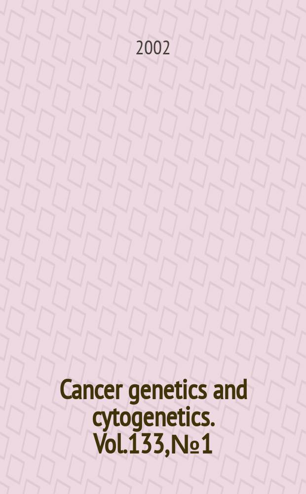 Cancer genetics and cytogenetics. Vol.133, №1