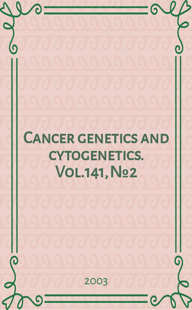 Cancer genetics and cytogenetics. Vol.141, №2