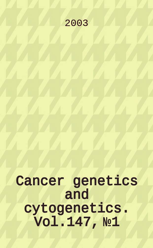 Cancer genetics and cytogenetics. Vol.147, №1