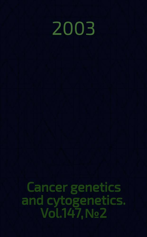 Cancer genetics and cytogenetics. Vol.147, №2