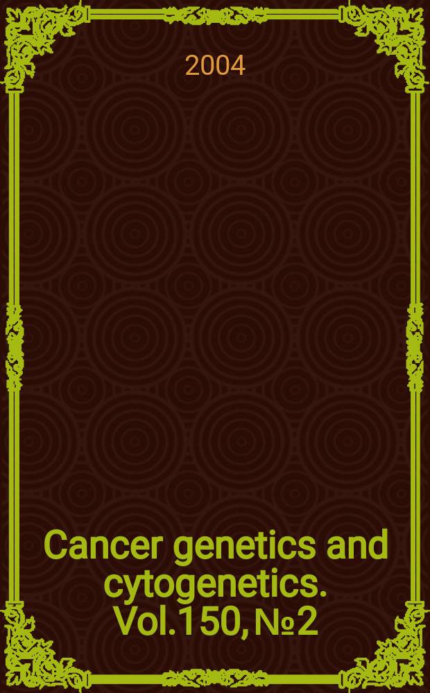 Cancer genetics and cytogenetics. Vol.150, №2