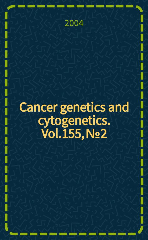 Cancer genetics and cytogenetics. Vol.155, №2