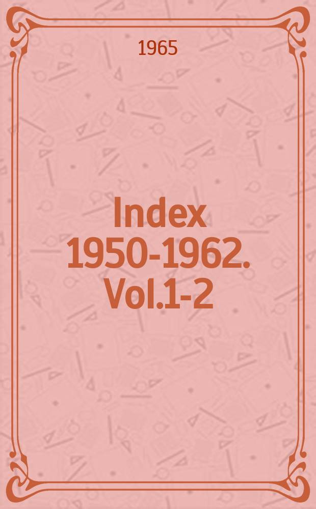 Index 1950-1962. Vol.1-2