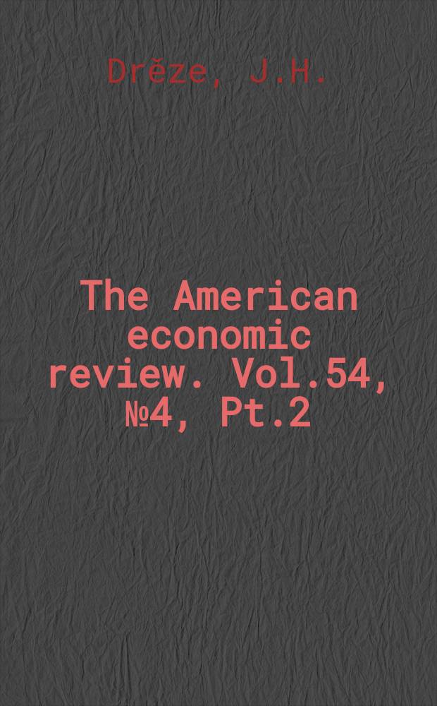 The American economic review. Vol.54, №4, Pt.2 : Surveys of foreign postwar developments in economic thought