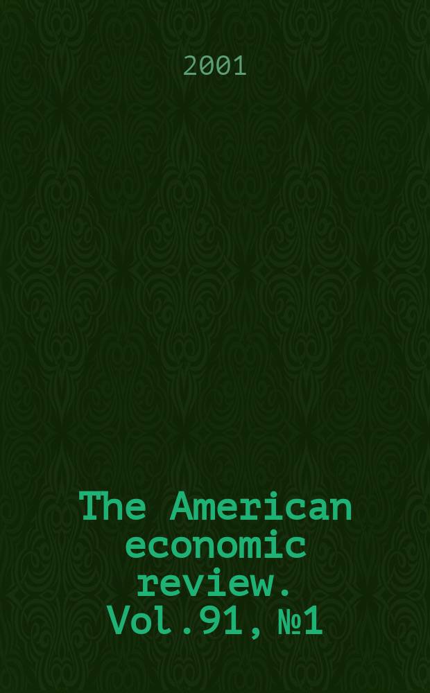 The American economic review. Vol.91, №1