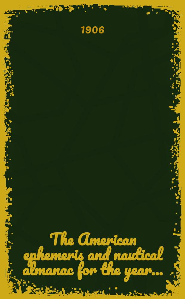 The American ephemeris and nautical almanac for the year..