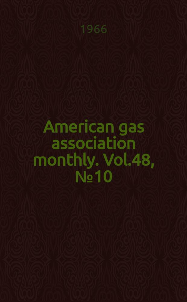 American gas association monthly. Vol.48, №10