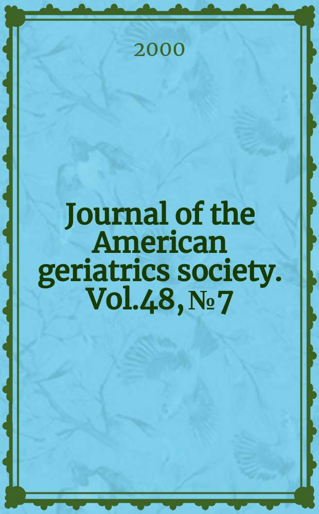 Journal of the American geriatrics society. Vol.48, №7