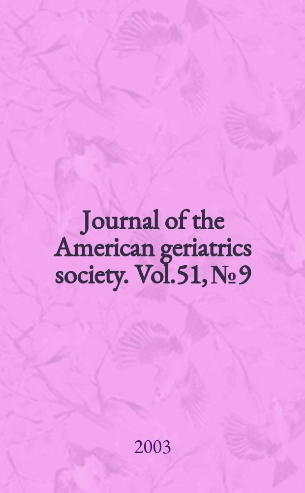 Journal of the American geriatrics society. Vol.51, №9