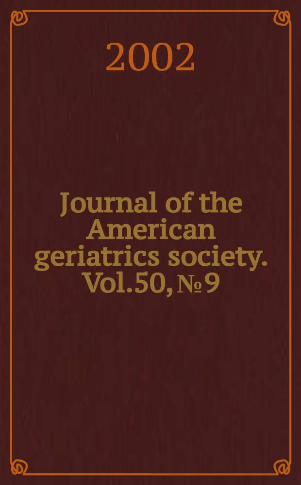 Journal of the American geriatrics society. Vol.50, №9