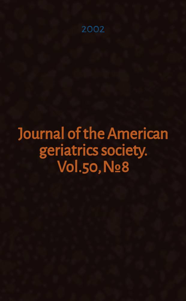 Journal of the American geriatrics society. Vol.50, №8