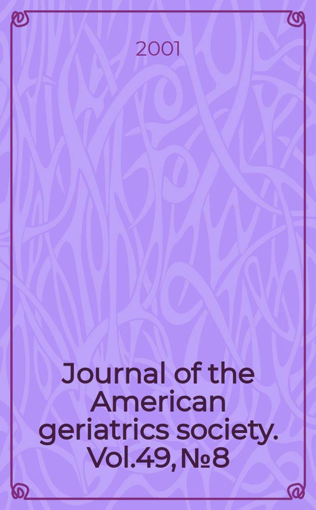 Journal of the American geriatrics society. Vol.49, №8