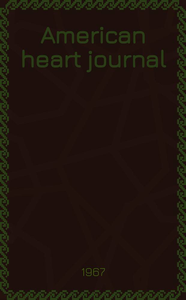 American heart journal : Publ. bi-monthly under the auditorial direction of the American heart association. Vol.74, №6 : Index number