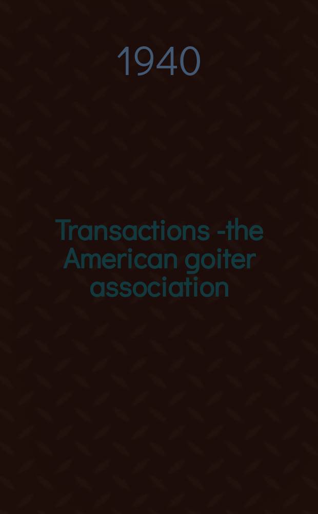 Transactions o- the American goiter association