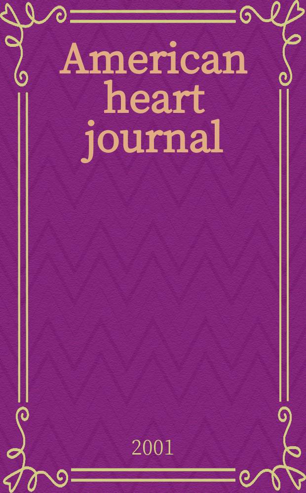 American heart journal : Publ. bi-monthly under the auditorial direction of the American heart association. Vol.141, №2