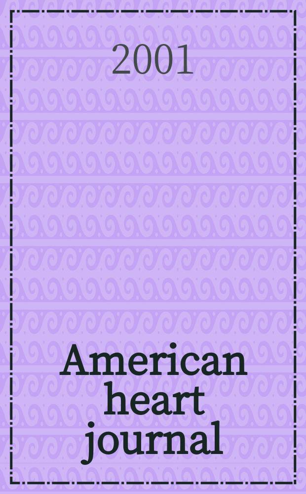 American heart journal : Publ. bi-monthly under the auditorial direction of the American heart association. Vol.141, №3