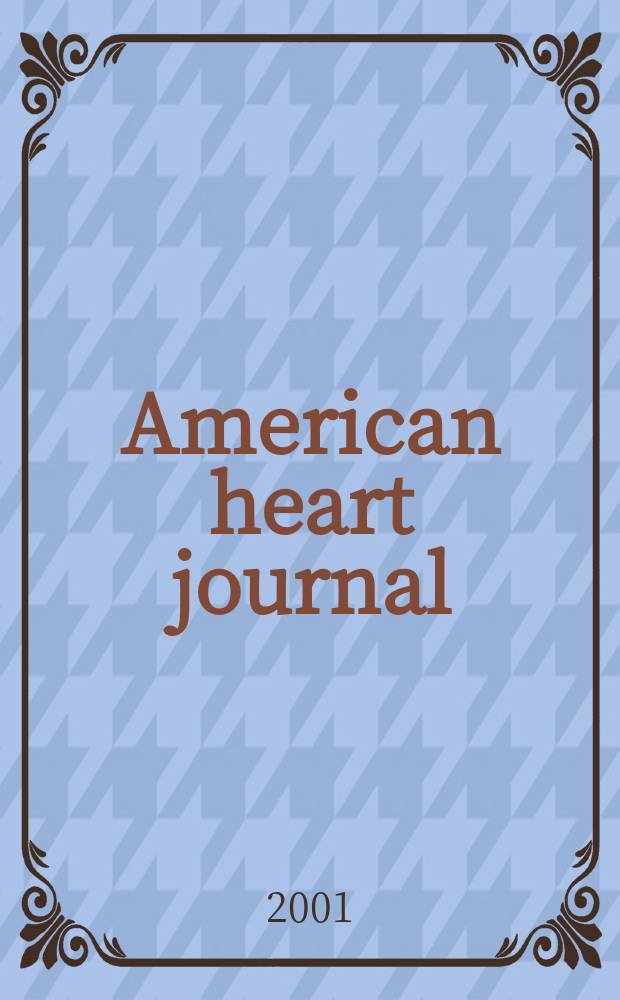 American heart journal : Publ. bi-monthly under the auditorial direction of the American heart association. Vol.141, №5