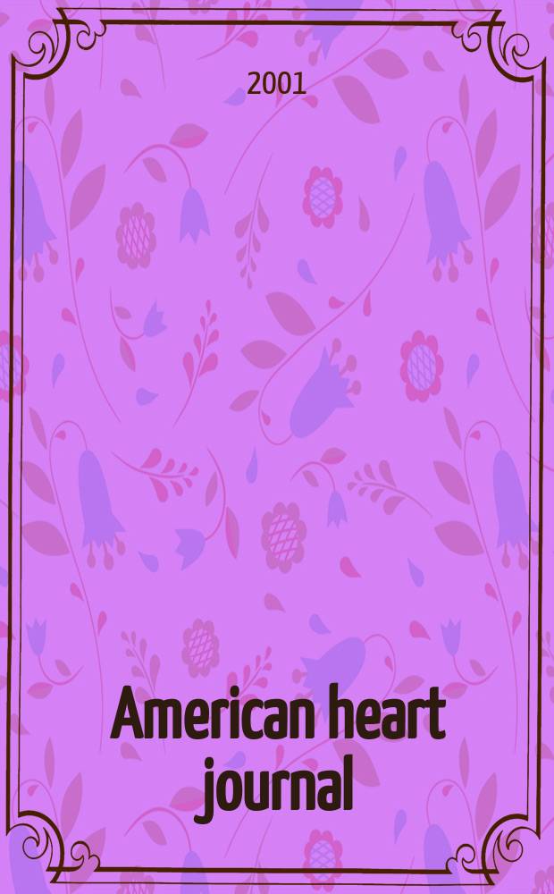 American heart journal : Publ. bi-monthly under the auditorial direction of the American heart association. Vol.142, №5