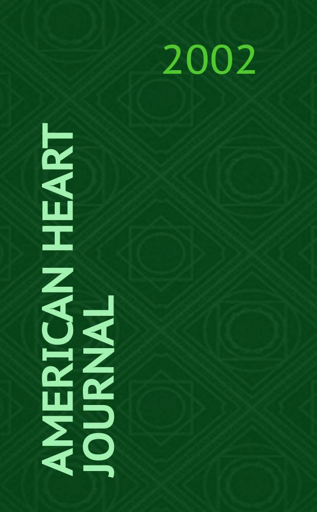 American heart journal : Publ. bi-monthly under the auditorial direction of the American heart association. Vol.143, №2