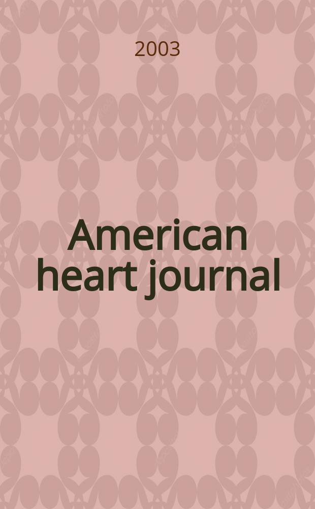 American heart journal : Publ. bi-monthly under the auditorial direction of the American heart association. Vol.146, №2