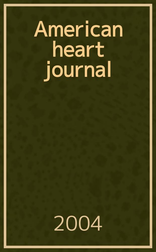 American heart journal : Publ. bi-monthly under the auditorial direction of the American heart association. Vol.147, №2