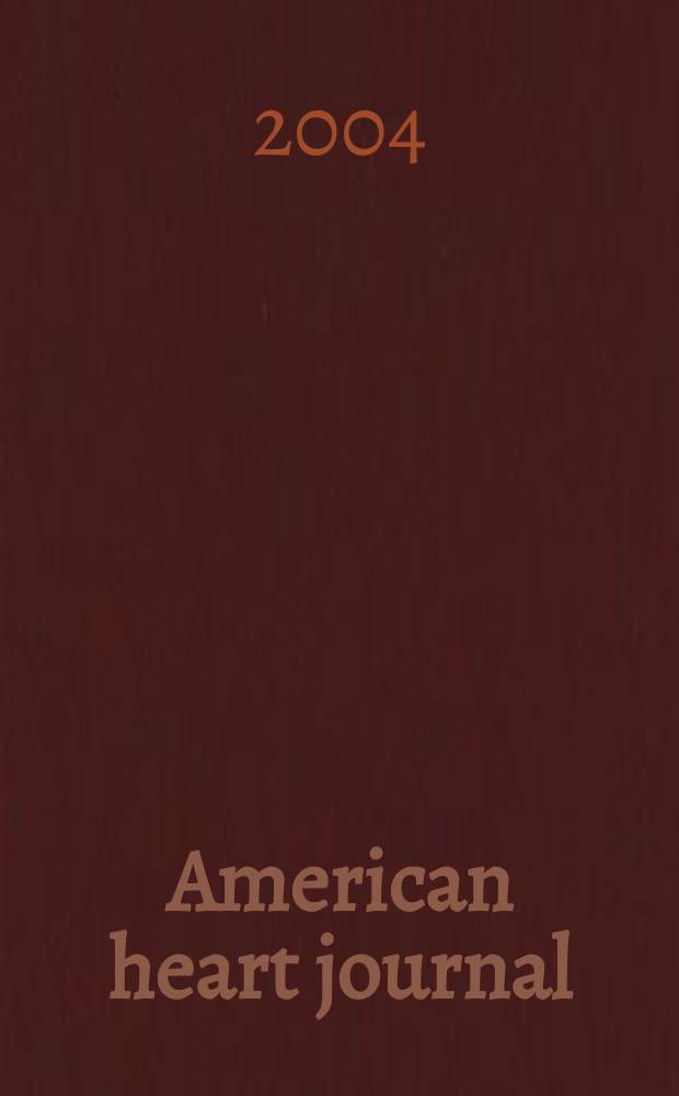American heart journal : Publ. bi-monthly under the auditorial direction of the American heart association. Vol.147, №6
