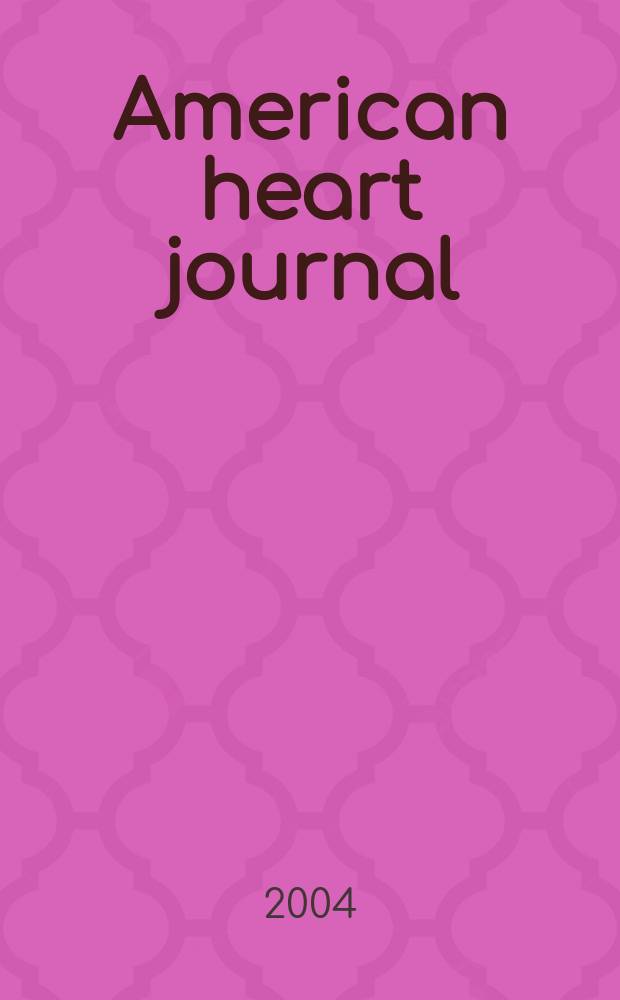 American heart journal : Publ. bi-monthly under the auditorial direction of the American heart association. Vol.148, №2