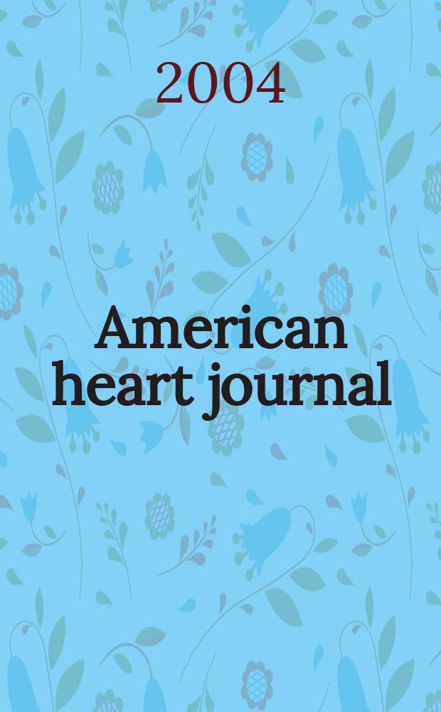 American heart journal : Publ. bi-monthly under the auditorial direction of the American heart association. Vol.148, №3