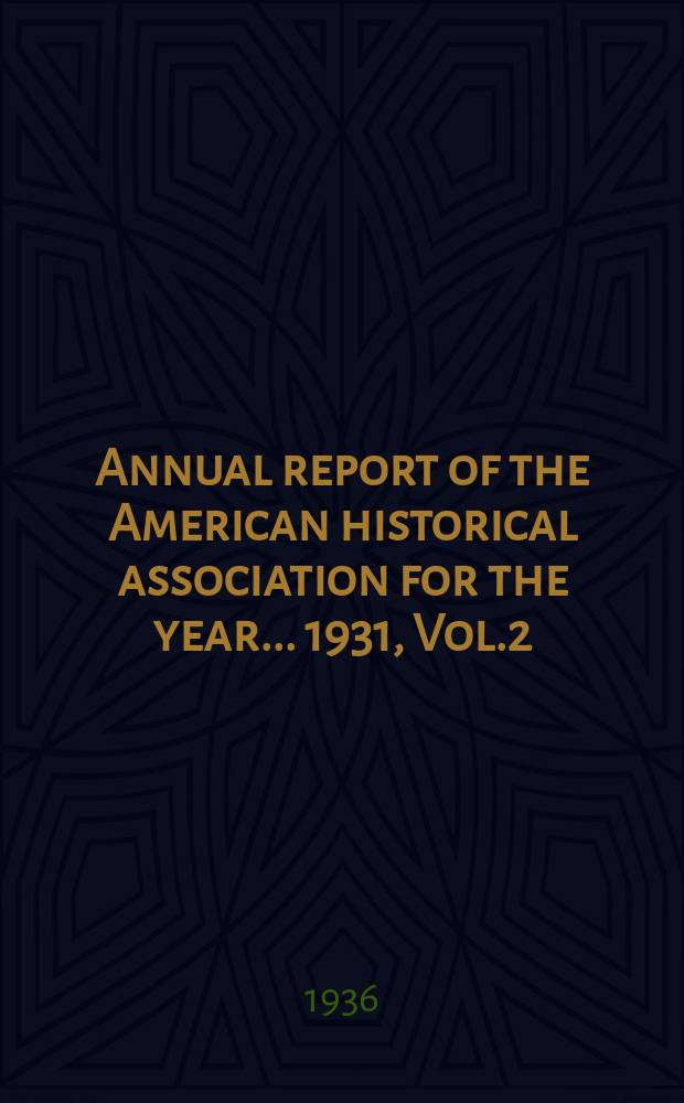 Annual report of the American historical association for the year... 1931, Vol.2 : Writings on American history 1931